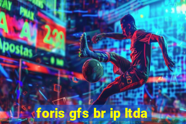 foris gfs br ip ltda